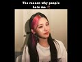 The reason why people hate me...🥀🥺