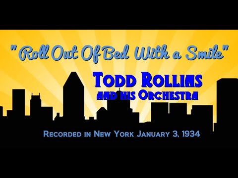"Roll Out Of Bed With a Smile" Todd Rollins and his Orchestra 1934
