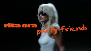 RITA ORA - Party Friends (feat. Jason Derulo)