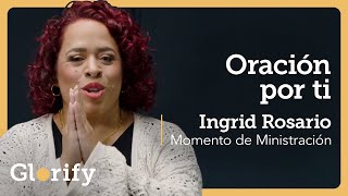 El Poder de tu Amor | Oración con Ingrid Rosario x Glorify (Video Oficial)