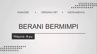 Download lagu Berani Bermimpi  - Naura (Karaoke | Instrumental) mp3