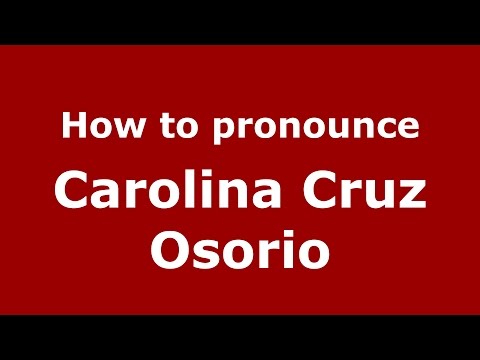 How to pronounce Carolina Cruz Osorio (Colombian Spanish/Colombia)  - PronounceNames.com