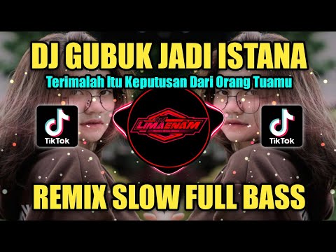 DJ GUBUK JADI ISTANA (IPANK) REMIX SLOW FULL BASS TERBARU 2023