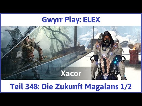 ELEX deutsch Teil 348 - Die Zukunft Magalans 1/2 Let's Play
