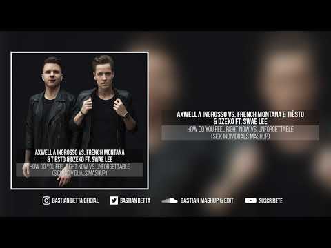 How Do You Feel Right Now vs. Unforgettable (SICK INDIVIDUALS Mashup)