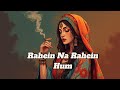 Rahein Na Rahein Hum Song Hindi Rap Anthem 2025 Party Night Vibes