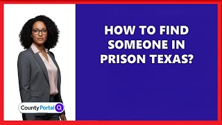 How To Find Someone In Prison Texas