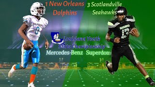 Senior Louisiana State Championship | #1 New Orleans Dolphins vs Scotlandville Seahawks