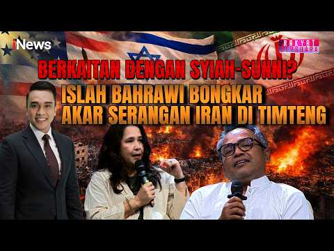 Islah Bahrawi Bongkar Akar Serangan Iran di Timteng, Berkaitan dengan Syiah-Sunni? | Rakyat Bersuara