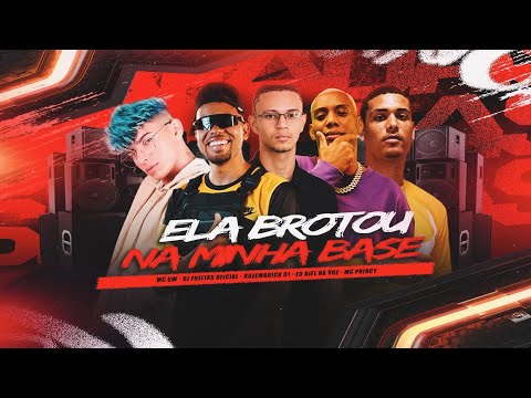 ELA BROTOU NA MINHA BASE - MC PRINCY, EO BIEL NA VOZ, ROZEMBRICK 01 E MC GW - REMIX BREGA FUNK