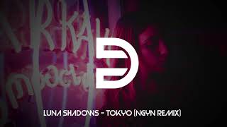 Luna Shadows - Tokyo (Ngyn Remix)