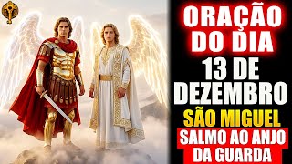 Oração de Hoje a São Miguel Arcanjo ✨ 777 EFATÁ | Salmo Ao Anjo da Guarda - Reze Comigo