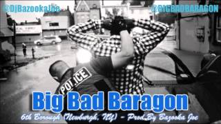 Big Bad Baragon - 6th Borough (prod by DJ Bazooka Joe) (DL Link) ( @BIGBADBARAGON )