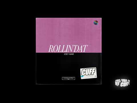 CUFF101: Joey Mar - Rollin'Dat (Original Mix) [CUFF] Official