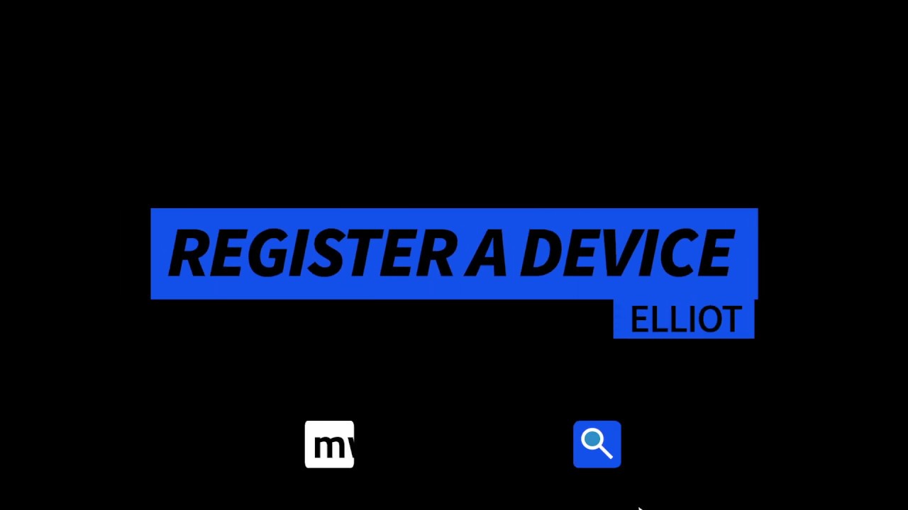ELLIOT Register a Device