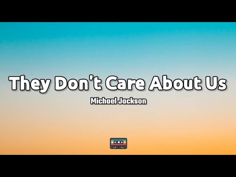 Michael Jackson -They Don't Care About Us (Lyrics)