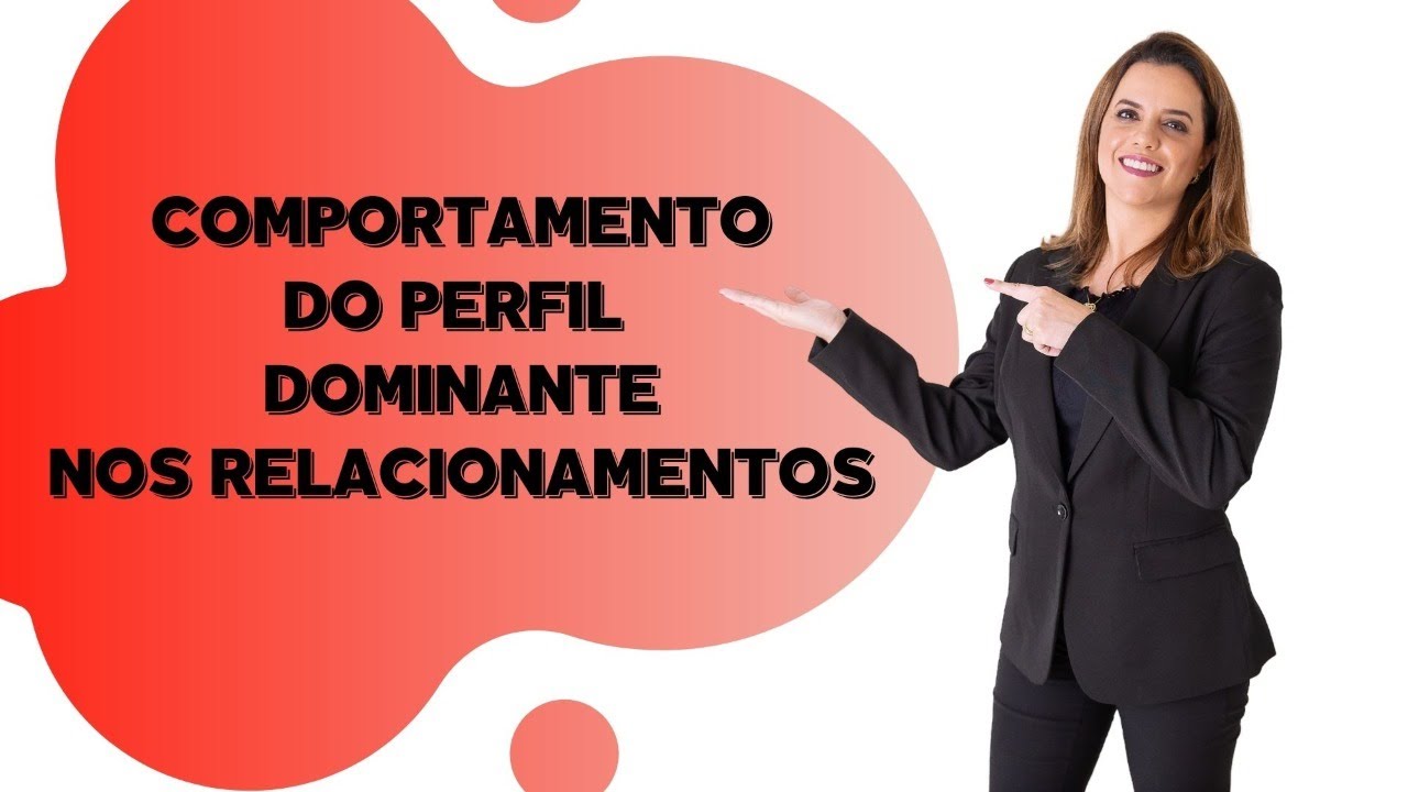 "PERFIL DOMINANTE" PRINCIPAIS CARACTERISTICAS COMPORTAMENTAIS.