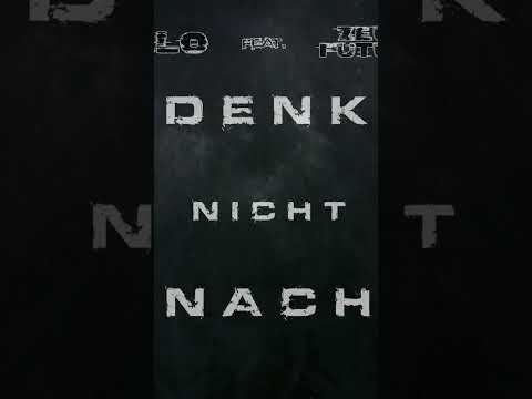 LELO feat. ZEUS FUTURE - DENK NICHT NACH