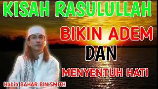 Download lagu Ceramah Habib bahar || KISAH RASULULLAH || Sangat menyentuh Hati mp3