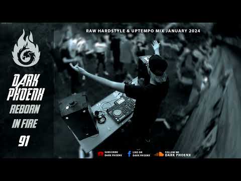 Dark PhoenX - Reborn in Fire #91 (Raw Hardstyle & Uptempo Mix January 2024)