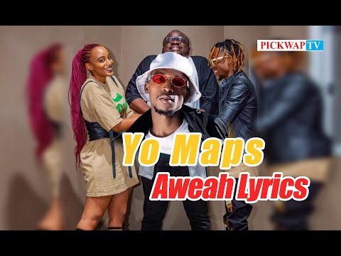 Yo Maps  Aweah (Lyrics Video)