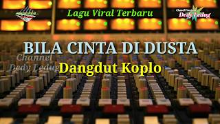 Download lagu BILA CINTA DI DUSTA DANGDUT KOPLO TERBARU... mp3