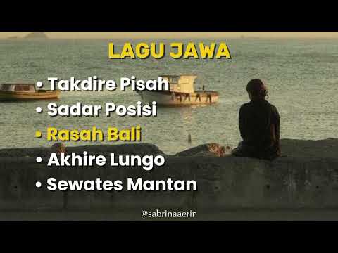 lagu jawa • takdire pisah • sadar posisi • rasah bali • akhire lungo • sewates mantan