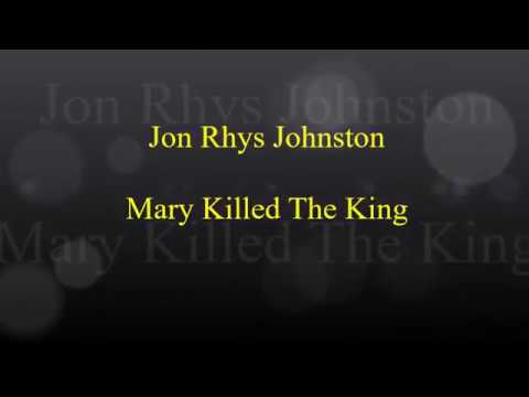Jon Van Herenhuis - Mary Killed The King (Original Song)