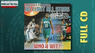 Master P Presents : No Limit All Stars - Who U Wit? [Full Album] Cd Quality