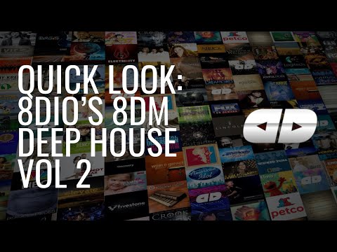 Quick Look: 8Dio's 8DM Deep House Vol. 2 for Kontakt