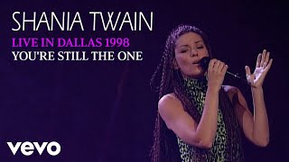 Shania Twain - You&#39;re Still The One (Live In Dallas / 1998) (Official Music Video)