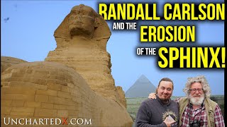 Randall Carlson and the Erosion of the Great Sphinx of Giza!