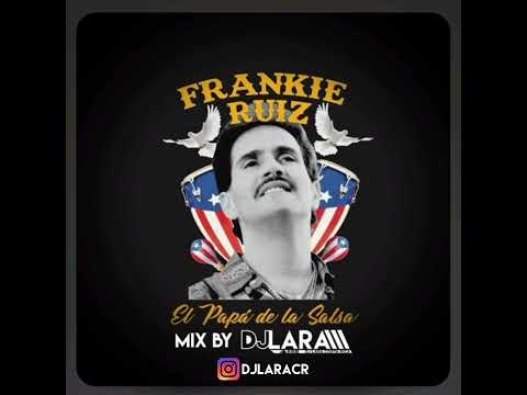 Salsa Mix Special Frankie Ruiz - Dj Lara Costa Rica