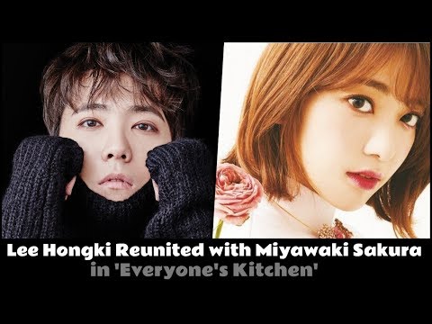 Lee Hongki Reunited with Miyawaki Sakura in 'Everyone's Kitchen'