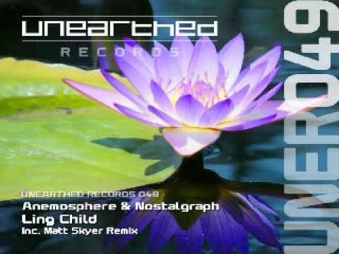 Anemosphere & Nostalgraph - Ling Child (Original Mix) [Unearthed Records]