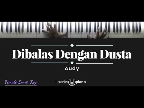 Dibalas Dengan Dusta - Audy Item (KARAOKE PIANO - FEMALE LOWER KEY)