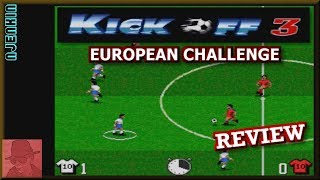 KICK OFF 3 : EUROPEAN CHALLENGE - on the SEGA Genesis / Mega Drive - with Commentary !!