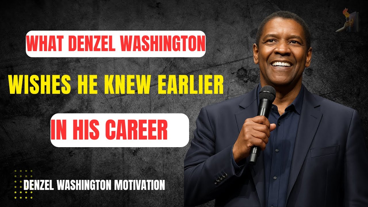 What Denzel Washington Wishes He Knew EARLIER in His Career