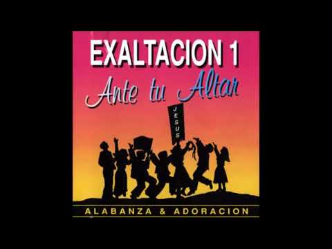 Exaltación 1  Ante Tu Altar Completo HD 1994
