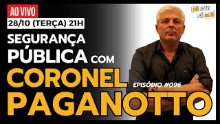 #096 - CORONEL PAGANOTTO - SEGURANÇA PÚBLICA