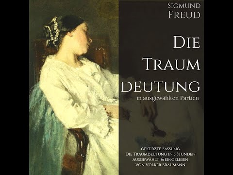 Sigmund Freud Die Traumdeutung in ausgewählten Partien - gekürzte Fassung (Psychoanalyse)