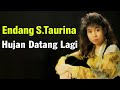 Endang S Taurina Hujan Datang Lagi Lyrics