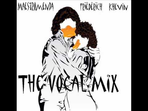 Maestromenda - Frïêdrïch Khevin (Maestromenda's Frïêdrïch Khevin Vocal Mix)