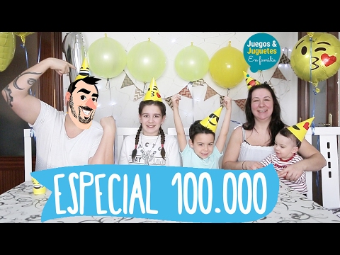 TÚ ERES EL ESPECIAL 100.000 SUSCRIPTORES // Juegos y Juguetes en Familia
