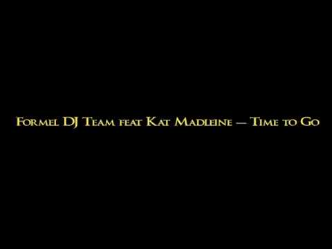 ForMel DJ Team feat Kat Madleine - Time to go (SMP Remix)