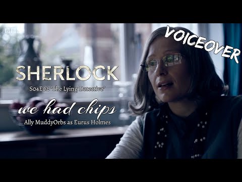 WE HAD CHIPS | BBC Sherlock Voiceover [Eurus Reveal Part 1]