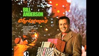 Bill Anderson - Oh Holy Night - Little Town Of Bethlehem - Away In A Manger