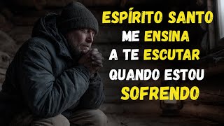 Como o ESPÍRITO SANTO te ENSINA quando você está enfrentando Desafios e SOFRENDO