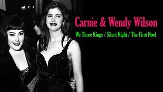 Carnie &amp; Wendy Wilson  &quot;We Three Kings / Silent Night / The First Noel&quot;