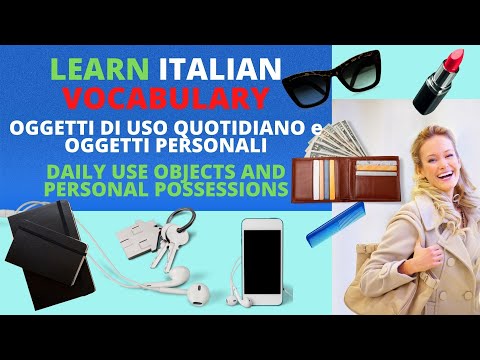 ITALIAN VOCABULARY:DAILY USE OBJECTS, OGGETTI DI USO QUOTIDIANO IN ITALIANO, 100 WORDS IN ITALIAN